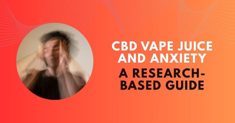 CBD Vape Juice and Anxiety: What the Research Says